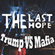 The Last Hope Trump vs Mafia