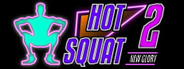 Hot Squat 2: New Glory