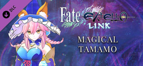 Fate/EXTELLA LINK - Magical Tamamo