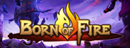 Born of Fire