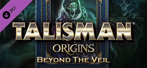 Talisman: Origins - Beyond the Veil