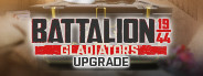 BATTALION 1944: Gladiators Upgrade