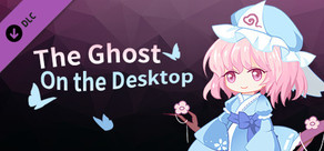 The Ghost on the Desktop