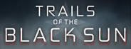 Trails of the Black Sun