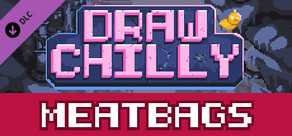 DRAW CHILLY - Meatbags 3k