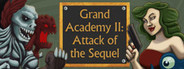 Grand Academy II: Attack of the Sequel