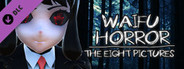 WAIFU HORROR: The Eight Pictures - Nudity DLC (18+)