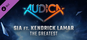 AUDICA - Sia ft. Kendrick Lamar - "The Greatest"