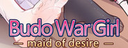 Budo War Girl:maid of desire