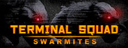 Terminal squad: Swarmites