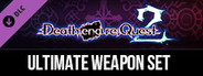 Death end re;Quest 2 - Ultimate Weapon Set