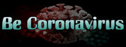 Be Coronavirus
