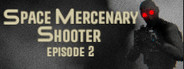 Space Mercenary Shooter : Episode 2