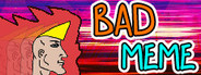 Bad Meme