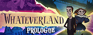 Whateverland: Prologue