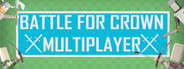 Battle For Crown: Multiplayer