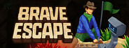 Brave Escape
