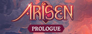 ARISEN: Prologue