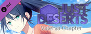 Just Deserts - Valerya Chapter