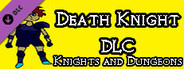 Knights and Dungeons: Death Knight DLC