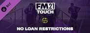 Football Manager 2021 Touch - No Loan Restrictions