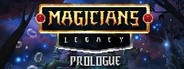 Magicians Legacy: Prologue