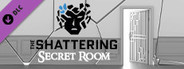 The Shattering - Secret Room