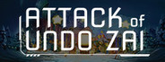 Attack Of UNDO Zai