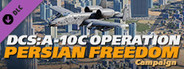 DCS: A-10C II Operation Persian Freedom Campaign
