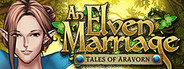 Tales Of Aravorn: An Elven Marriage Tales Of Aravorn: An Elven Marriage