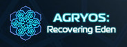 AGRYOS: Recovering Eden