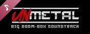 UnMetal - Big Boom-Box Soundtrack