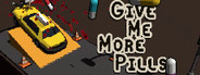 Give Me More Pills
