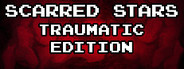 Scarred Stars: Traumatic Edition