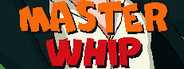 Master Whip