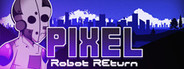 Pixel Robot Return