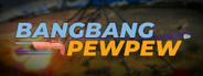 BangBang PewPew