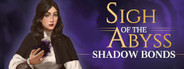 Sigh of the Abyss: Shadow Bonds