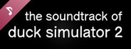Duck Simulator 2 Soundtrack