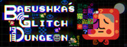 Babushka's Glitch Dungeon