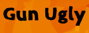 Gun Ugly