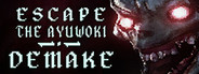 Escape the Ayuwoki DEMAKE