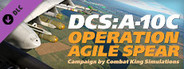 DCS: A-10C Operation Agile Spear Campaign