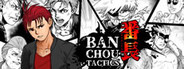 BANCHOU TACTICS