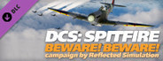 DCS: Spitfire Beware! Beware! Campaign