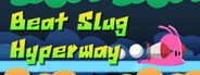 Beat Slug Hyperway