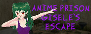 Anime Prison - Gisele's Escape