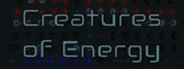 Creatures of Energy