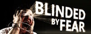 Blinded by Fear