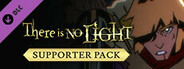 There Is No Light - Supporter Pack